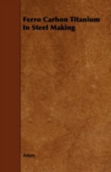 Paperback Ferro Carbon Titanium in Steel Making Book