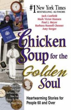 Paperback Chicken Soup for the Golden Soul: Heartwarming Stories for People 60 and over (Chicken Soup for the Soul) Book