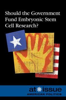 Paperback Should the Government Fund Embryonic Stem Cell Research? Book