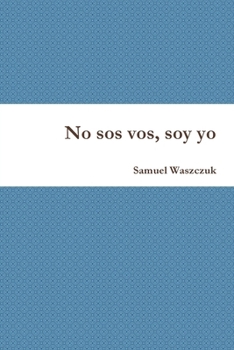 Paperback No sos vos, soy yo [Spanish] Book