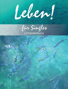 Paperback Leben! für Singles Leiterhandbuch [German] Book