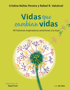 Hardcover Vidas Que Cambian Vidas: 40 Historias Inspiradoras Anteriores a la Tuya / Lives That Change Other Lives: 40 Inspiring Stories That Came Before You [Spanish] Book