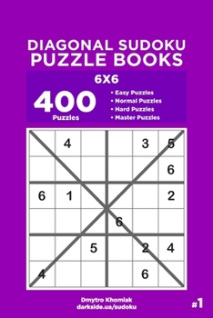 Paperback Diagonal Sudoku Puzzle Books - 400 Easy to Master Puzzles 6x6 (Volume 1) Book