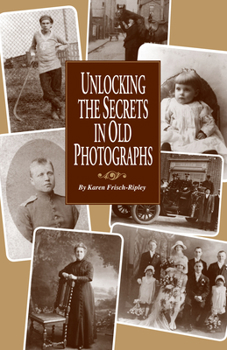 Paperback Unlocking the Secrets in Old Photographs Book