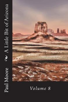 Paperback A Little Bit of Arizona: Volume 8 Book