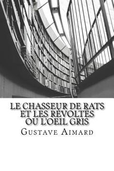 Paperback Le Chasseur de Rats et Les Révoltés ou L'Oeil Gris [French] Book