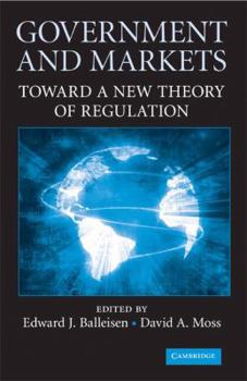 Hardcover Government and Markets: Toward a New Theory of Regulation Book