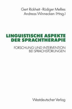 Linguistische Aspekte der Sprachtherapie : Forschung und Intervention bei Sprachstörungen