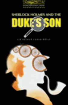 Paperback Oxford Bookworms Library: Level Onesherlock Holmes and the Duke's Son Book