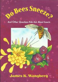 Paperback Do Bees Sneeze?: And Other Questions Kids Ask about Insects Book
