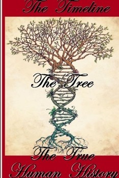 Paperback The Timeline, The Tree, The True Human History Book