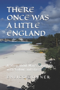 Paperback There once was a Little England: A Story about Man's Obsession with 'Colour and Class' Book