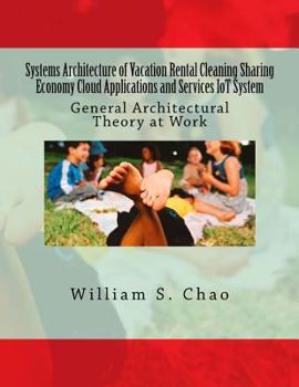 Paperback Systems Architecture of Vacation Rental Cleaning Sharing Economy Cloud Applications and Services Iot System: General Architectural Theory at Work Book