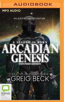 Arcadian Genesis - Book #0.5 of the Alex Hunter