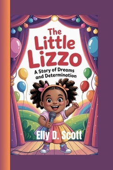 Paperback The Little Lizzo: A Story of Dreams and Determination Book