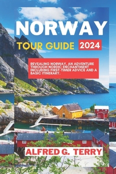 Paperback Norway Tour Guide: Revealing Norway, An Adventure Through Nordic Enchantment Including First-Timer Advice And A basic itinerary. Book