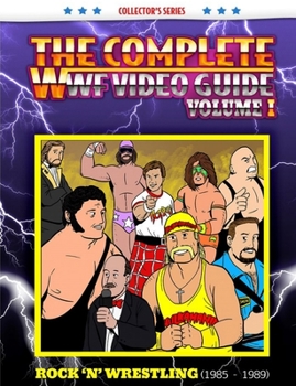The Complete WWF Video Guide Volume I - Book #1 of the Complete WWF/E Video Guide
