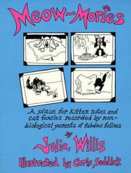 Paperback Meow-Mories: A Place for Kitten Notes and Cat Fancies Recorded by Non-Biological Parents of Fabulous Felines Book