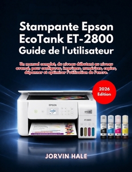 Paperback Epson EcoTank ET-2800 Guide de l'utilisateur (Édition 2026) [French] Book