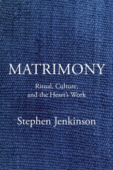 Paperback Matrimony: Ritual, Culture, and the Heart's Work Book