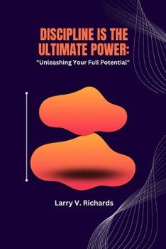 Paperback Discipline is the Ultimate Power: "Unleashing Your Full Potential" Book