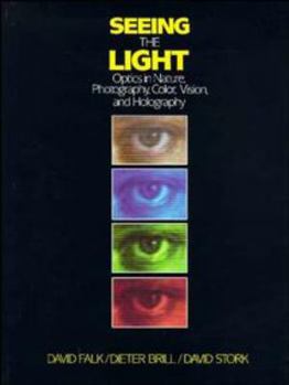 Hardcover Seeing the Light: Optics in Nature, Photography, Color, Vision, and Holography Book