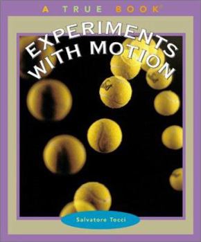 Experiments with Motion - Book  of the A True Book