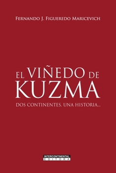Paperback El viñedo de Kuzma: Dos continentes, una historia... [Spanish] Book