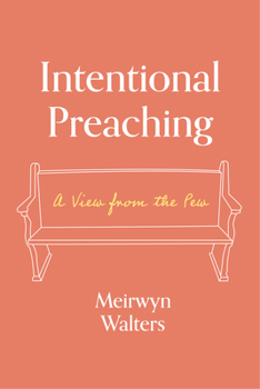 Hardcover Intentional Preaching: A View from the Pew Book