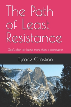 Paperback The Path of Least Resistance: God's plan for being more than a conqueror Book
