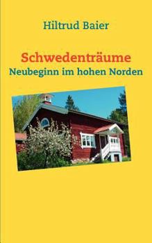 Paperback Schwedenträume: Neubeginn im hohen Norden [German] Book