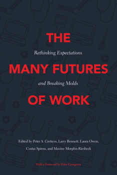Paperback The Many Futures of Work: Rethinking Expectations and Breaking Molds Book
