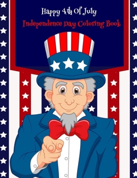 Paperback Happy 4th of July Independence Day Coloring Book: Celebrate America! (Coloring Book for Kids) Book