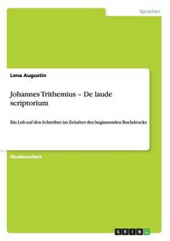 Paperback Johannes Trithemius - De laude scriptorium: Ein Lob auf den Schreiber im Zeitalter des beginnenden Buchdrucks [German] Book