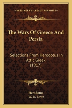 The Wars Of Greece And Persia: Selections From Herodotus In Attic Greek