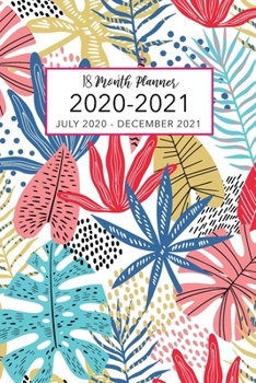 18 Month Planner July 2020-December 2021: 2020-2021 Two Year Daily Weekly Monthly Calendar Planner Pocket Agenda Schedule Organizer Logbook, for To-Do ... Planner, Organizer, Agenda and Calendar)