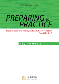 Paperback Preparing for Practice: Legal Analysis and Writing in Law School's First Year: Case Files Set B Book