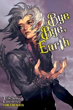 Paperback Bye Bye, Earth, Vol. 2 (Novel): The Skeptic and the Key Book