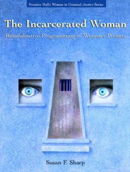 Paperback The Incarcerated Woman: Rehabilitative Programming in Women's Prisons Book