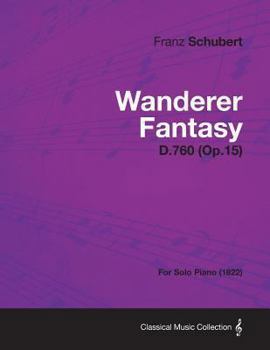 Paperback Wanderer Fantasy D.760 (Op.15) - For Solo Piano (1822) Book