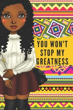 YOU WON'T STOP MY GREATNESS: small lined notebook for African American women; Gifts for black women