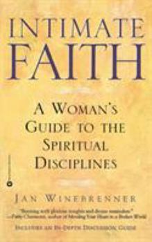 Paperback Intimate Faith: A Woman's Guide to the Spiritual Disciplines Book