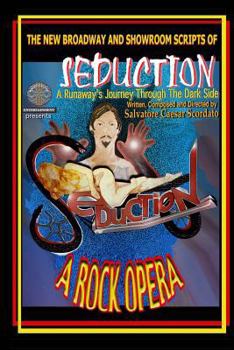 Paperback The New Broadway and Showroom Scripts of Seduction: A Runaway's Journey Through The Dark Side Book