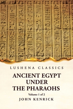 Paperback Ancient Egypt Under the Pharaohs Volume 1 of 2 Book