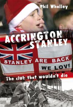 Hardcover Accrington Stanley: The Club That Wouldn't Die Book