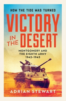 Victory in the Desert: The Eighth Army from Alam Halfa to Tunis 1942-1943: Montgomery and the Eighth Army 1942-1943