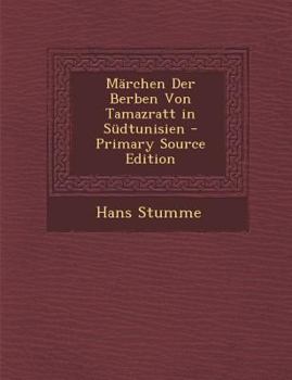 Paperback Marchen Der Berben Von Tamazratt in Sudtunisien - Primary Source Edition [Berber] Book