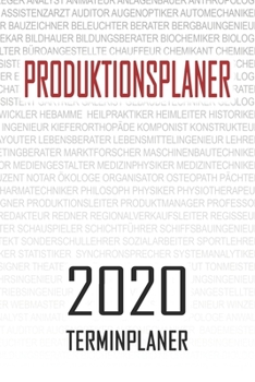 Paperback Produktionsplaner - 2020 Terminplaner: Kalender und Organisator f?r Produktionsplaner. Terminkalender, Taschenkalender, Wochenplaner, Jahresplaner, Ka [German] Book