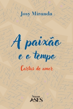 Paperback A paixão e o tempo: cartas de amor [Portuguese] Book