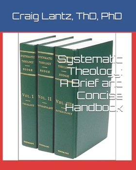 Paperback Systematic Theology: A Brief and Concise Handbook Book